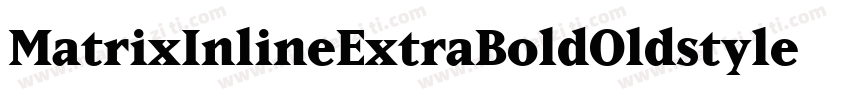MatrixInlineExtraBoldOldstyle Bold字体转换